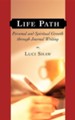 Life Path: Personal and Spiritual Growth Through Journal Writing