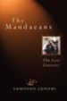 The Mandaeans: The Last Gnostics