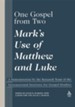 One Gospel From Two: Mark's Use of Matthew and Luke