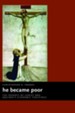 He Became Poor: The Poverty of Christ and Aquinas's Economic Teachings