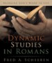 Dynamic Studies in Romans: Bringing God's Word to Life