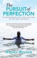 The Pursuit of Perfection: By Experiencing the Seven Baptisms of the New Testament