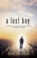 A Lost Boy: One Man's Journey from Childhood Abuse to Authentic Freedom