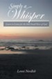 Simply a Whisper: Learn to Listen for the Still Small Voice of God
