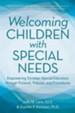 Welcoming Children with Special Needs: Empowering Christian Special Education Through Purpose, Policies, and Procedures