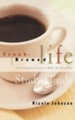 Fresh Brewed Life: A Stirring Invitation to Wake Up Your Soul - Study Guide Edition