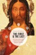 The First and the Last: The Claim of Jesus Christ and the Claims of Other Religious Traditions
