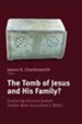 The Tomb of Jesus and His Family? Exploring Ancient Jewish Tombs Near Jerusalem's Walls