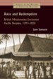 Race and Redemption: British Missionaries Encounter Pacific Peoples, 1797-1920