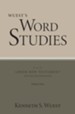 Wuest's Word Studies from the Greek New Testament for the English Reader, vol. 3