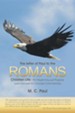 The Letter of Paul to the Romans: Christian Life-The Beginning and Progress, with Concept-To-Concept Commentary