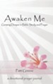 Awaken Me: Growing Deeper in Bible Study and Prayer