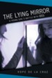 The Lying Mirror: A Young Girl's Battle with Anorexia