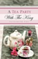 A Tea Party with the King