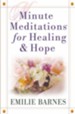 Minute Meditations for Healing &  Hope