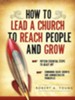 How to Lead a Church to Reach People and Grow