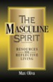 The Masculine Spirit: Rescources for Reflective Living