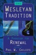 The Wesleyan Tradition: A Paradigm for Renewal