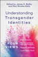 Understanding Transgender Identities: Four Views
