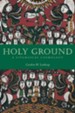 Holy Ground: A Liturgical Cosmology