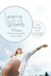 Leaping in the Womb: Ten Biblical Mothering Characteristic Traits to Acquire