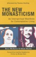 The New Monasticism: An Interspiritual Manifesto for Contemplative Living