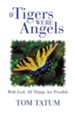 If Tigers Were Angels: With God, All Things Are Possible