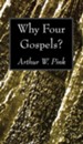 Why Four Gospels? [WIPF & STOCK, 2010]
