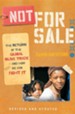 Not for Sale: The Return of the Global Slave Trade-And How We Can Fight ItRevised, Update Edition