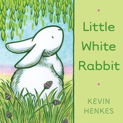 Little White Rabbit  -     By: Kevin Henkes
