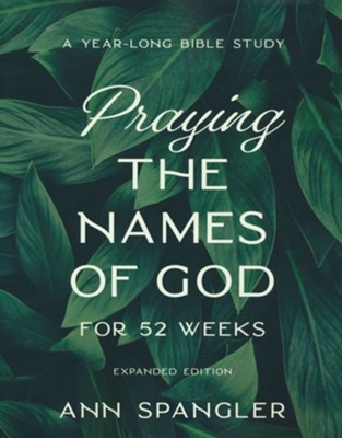 Praying the Names of God for 52 Weeks, Expanded Edition - Slightly Imperfect  -     By: Ann Spangler
