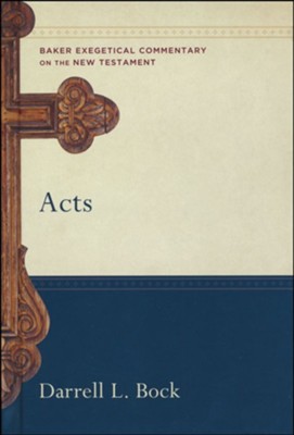 Acts: Baker Exegetical Commentary on the New Testament [BECNT]  -     By: Darrell L. Bock
