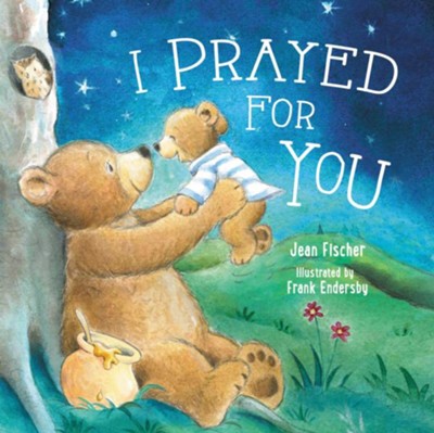 I Prayed for You Boardbook  -     By: Jean Fisher
    Illustrated By: Frank Endersby
