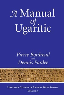A Manual of Ugaritic   -     By: Pierre Bordreuil, Dennis Pardee
