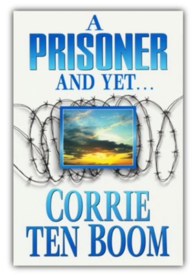 Prisoner and Yet   -     By: Corrie ten Boom

