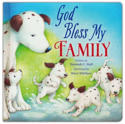 God Bless My Family  -     By: Hannah Hall
    Illustrated By: Steve Whitlow
