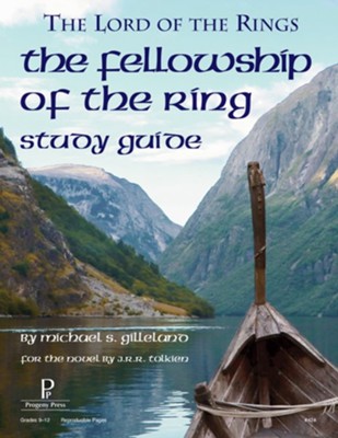 The Fellowship of the Ring: The Lord of the Rings Progeny Press   Study Guide, Grades 9-12  -     By: Michael S. Gilleland

