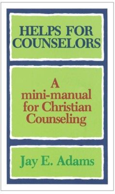 Helps for Counselors: A mini-manual for Christian Counseling   -     By: Jay E. Adams
