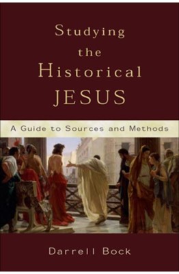 Studying the Historical Jesus: A Guide to Sources and Methods - eBook  -     By: Darrell L. Bock
