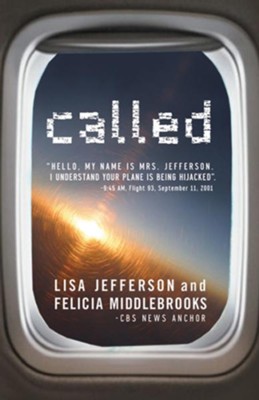 Called: Hello, My Name is Mrs. Jefferson, I Understand Your Plane is Being Hijacked? - eBook  -     By: Lisa Jefferson, Felicia Middlebrooks
