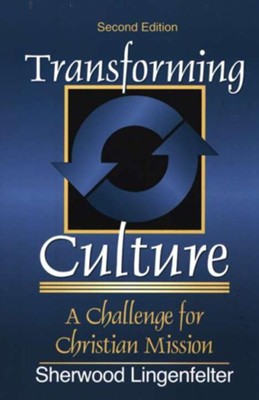 Transforming Culture   -     By: Sherwood G. Lingenfelter
