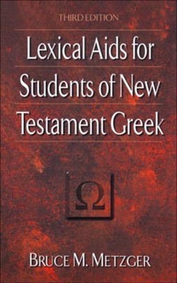 Lexical Aids for Students of New Testament Greek  -     By: Bruce M. Metzger
