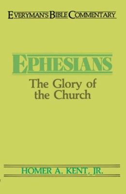 Ephesians- Everyman's Bible Commentary - eBook  -     By: Homer A. Kent Jr.
