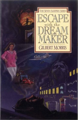 Escape with the Dream Maker - eBook Seven Sleepers Series #9  -     By: Gilbert Morris
