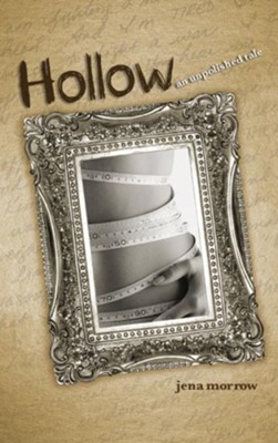 Hollow: An Unpolished Tale - eBook  -     By: Jena Morrow

