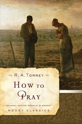 How to Pray - eBook  -     By: R.A. Torrey
