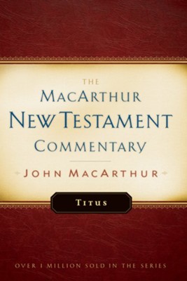 Titus: The MacArthur New Testament Commentary - eBook  -     By: John MacArthur

