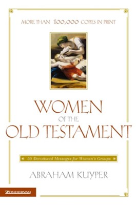 Women of the Old Testament - eBook  -     By: Abraham Kuyper
