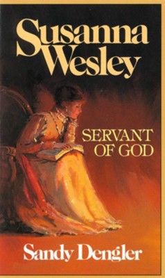 Susanna Wesley: Servant of God - eBook  -     By: Sandy Dengler
