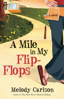 A Mile in My Flip-Flops: A Novel - eBook  -     By: Melody Carlson
